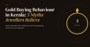 Gold Buying Behaviour in Kerala: 5 Myths Jewellers Believe